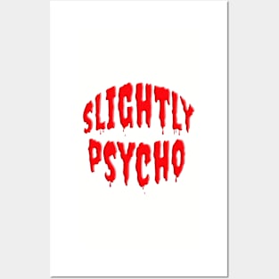 Scary SLIGHTLY PSYCHO Posters and Art